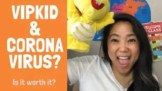 VIPKID AND THE CORONAVIRUS // IS IT WORTH IT?