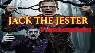 Jack the Jester , Frankenstein ep 6