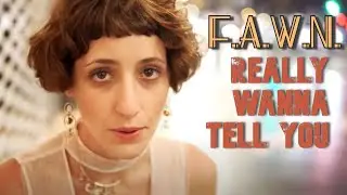 F.A.W.N.  -  Really Wanna Tell You - Official Music video