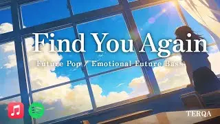 ⌛ Find You Again - Emotional Future Pop (Lyrics) | TERQA | Streaming Released 🔥
