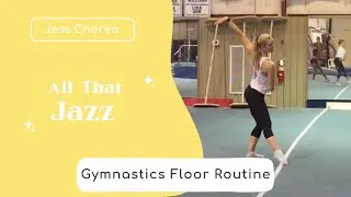 All That Jazz | Chicago Gymnastics Floor Routine | Jess Choreo