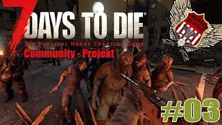 Endlich zocken mit der Community | #03 | 7 Days to Die Let's Play German