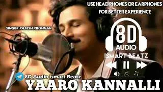 Yaaro Kannalli || 8D Audio Kannada song || Rajesh krishnan || ISMART BEATZ ||