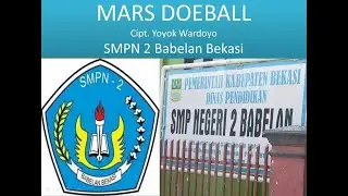 MARS DOEBALL - SMPN 2 Babelan Kab Bekasi Cipt. Yoyok Wardoyo, Yoyok Entertainment, New 2023