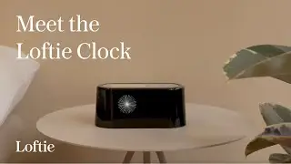 Meet the Loftie Clock