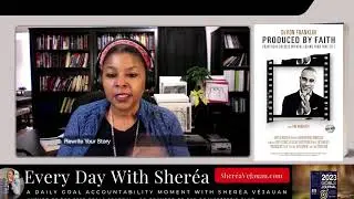Every Day with Sher&eacute;a!  A daily goal accountability moment with Sher&eacute;a V&eacute;Jauan