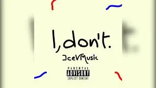 IceVMusic - I, don't. (prod. yundzaa)