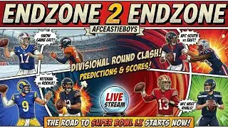 🔥 THE ELITE EIGHT: NFL Divisional Round Mega-Preview! | Endzone 2 Endzone | AFCEASTIEBOYS Live! 🏆🏈
