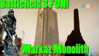 Battlefield 3 FUN! Markaz Monolith