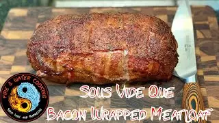 Sous Vide Bacon Wrapped Cheese Stuffed Smoked Meat Loaf AKA Fatty!