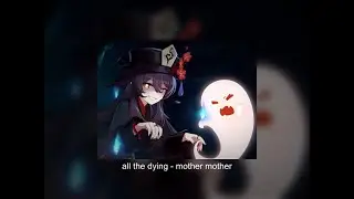all the dying - mother mother (slowed)