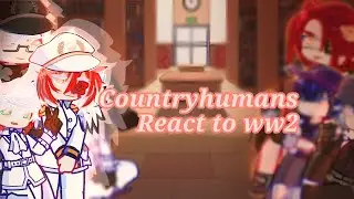 Countryhumans react to ww2{Русский & English}
