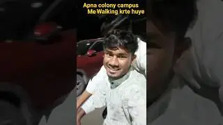 Apna colony campus me Sam ko walking krte huye #walkingtour #walking
