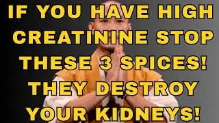 High creatinine? 3 spices to Ban and 3 to Favor to save your kidneys! | shi heng yi