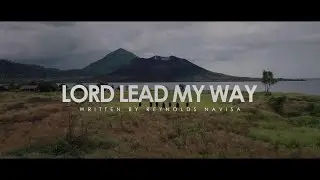 Lord Lead My Way Official Video