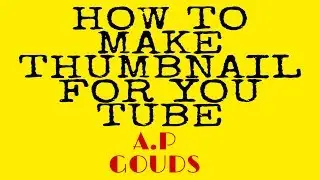 HOW TO CREATE THUMBNAIL ||#AP GOUDS