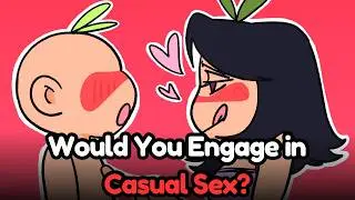 How Likely Will You Engage In Casual Sex