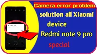 Camera Error Problem Solution | Redmi Note 9 Pro Camera Error Problem Solution | How to Fix Camera