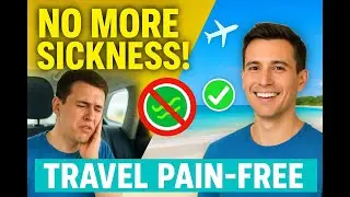 Beat Motion Sickness FAST! Proven Travel Hacks Doctors Don&rsquo;t Tell You