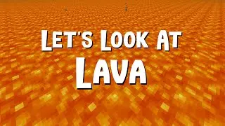Let's Look at Lava | All About Minecraft Mechanics, Facts, Basics