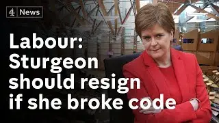 Labour says Sturgeon should resign if she broke ministerial code