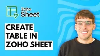 How to Create Table in Zoho Sheet [2026 Full Guide]