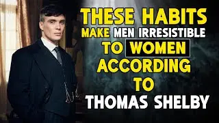 These Habits Make Men Irresistible to Women &mdash; According to Thomas Shelby