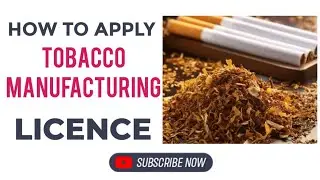 How To Apply Tobacco Manufacturing Business License I Tobacco Manufacturing License Kaise Banaye I