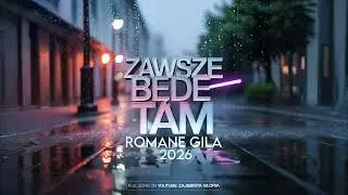 Romane Gila 2025 - Zawsze Będę Tam