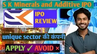 Sk minerals IPO Review  | SK Mineral IPO Analysis 