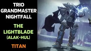 Destiny 2 - Grandmaster Nightfall - The Lightblade (Alak-Hul, The Lightblade) - Titan - 7 Oct 2023