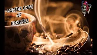 Coffee Chat of Horrors