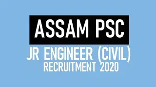 APSC Junior Engineer Recruitment 2020 | Assam PSC JE Recruitment 2020 |  Syllabus | Exam Pattern