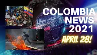 Colombia Travel News Update 2021 & National Strike (April 28 Update)