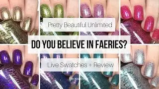 Pretty Beautiful Unlimited | Do You Believe in Faeries? Live Swatches