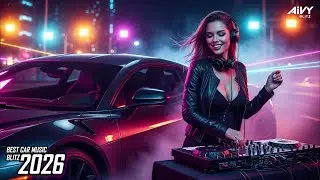 🔥Bass Boosted CAR MUSIC EDM Mix 2026 🚗 Night Drive, Techno Drop & Club Bangers &ndash; AIVY BLITZ Vol.58