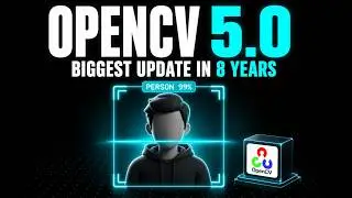 OpenCV's Biggest Update in 8 Years Just Dropped (OpenCV 5.0)