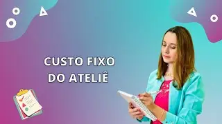 Custo Fixo Do Ateliê