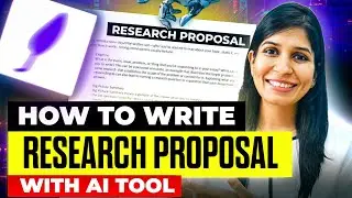 A Beginner's guide to write a Research Proposal with AI Tool!🔥 All sections explained in detail 🤯