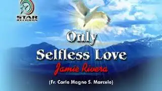 only selfless love jamie rivera [star records]