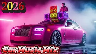 Car EDM Music Mix 2026 🚗⚡