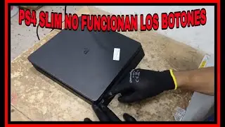 PS4 SLIM NO FUNCIONAN BOTONES DE ENCENDIDO Y  EXPULSAR DISCO