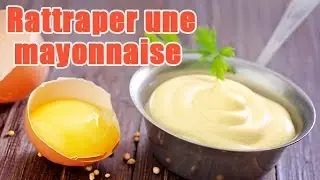 Tuto : Comment rattraper une mayonnaise ?