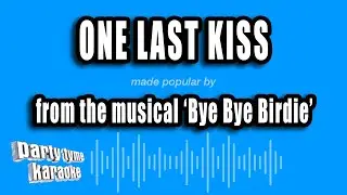 'Bye Bye Birdie' - One Last Kiss (Karaoke Version)