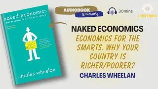 Why is your country richer/poorer? The Economics for the Smarts - Naked Economics Book Summary