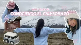 Mini Vlog #1 (⁠&sup;⁠｡⁠&bull;́⁠‿⁠&bull;̀⁠｡⁠)⁠&sup; conociendo el volc&aacute;n Chimborazo 🇪🇨