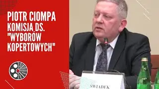 Piotr Ciompa [przerwane posiedzenie]: Komisja ds. 