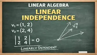 Linear Algebra - Linear Independence - Examples Part 1