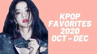 kpop favorites 2020: October - December