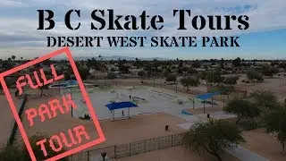 Full Skate Park Tour D West Desert West Skate Park Phoenix, Arizona
